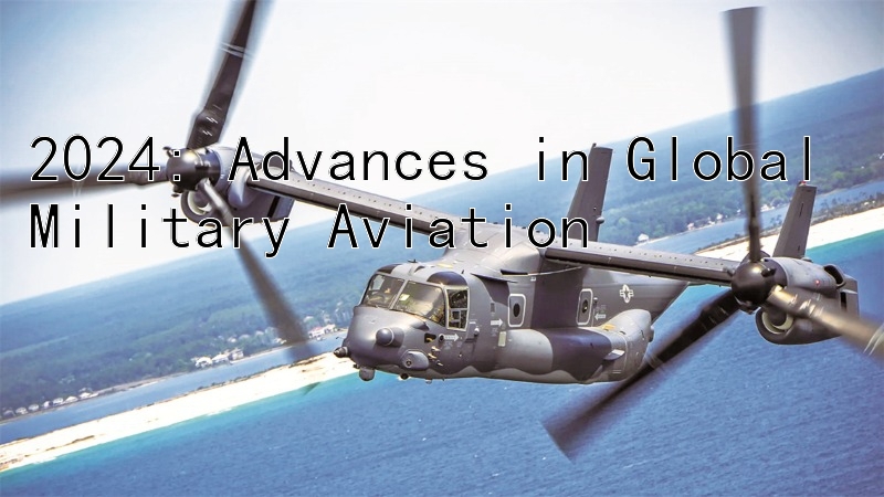 2024: Advances in Global Military Aviation